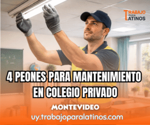 4 Cargos de Peón de Mantenimiento para Colegio Privado en Montevideo – Ingreso inmediato