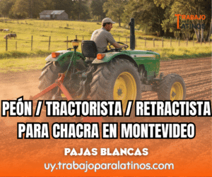 Peón / Tractorista / Retractista para Chacra en Montevideo (Zona Pajas Blancas)