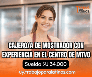 Cajero/a de Mostrador con Experiencia – Empleo en Montevideo